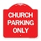 Signmission Designer Series Sign-Church Parking Only, Red & White Aluminum Sign, 18" x 18", RW-1818-24264 A-DES-RW-1818-24264 - alternate 1